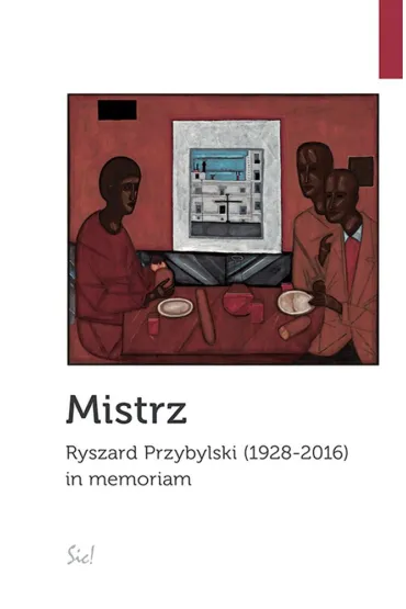 Mistrz ryszard przybylski 1928-2016 in memoriam - Katarzyna Kuczy�ska-Koschany, Anita Jarzyna
