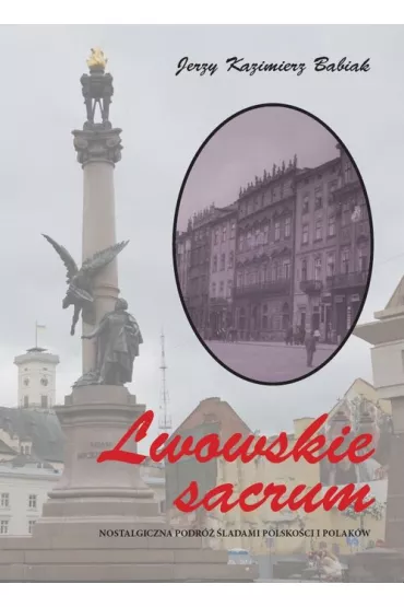Lwowskie sacrum czarno-bia�e BR - Jerzy Kazimierz  Babiak
