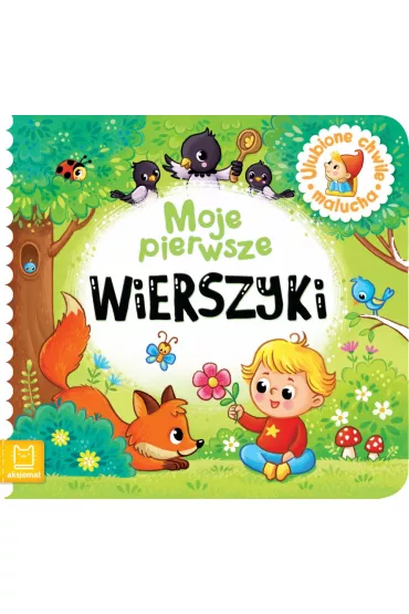 Moje pierwsze wierszyki. Ulubione chwile malucha