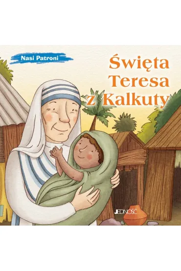 �wi�ta Teresa z Kalkuty. Seria: Nasi Patroni - Pascoletti Elena