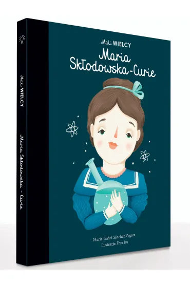 Mali WIELCY. Maria Sk�odowska-Curie - Maria Isabel Sanchez Vegara