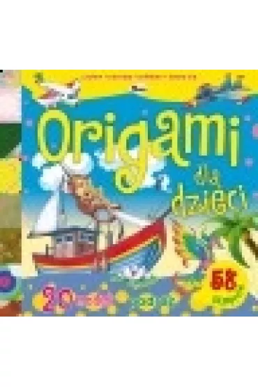 Origami dla dzieci. Podr� - Liliana Fabisi�ska