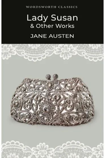 Lady Susan AND Other Works - Jane Austen
