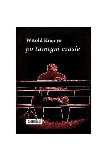 Po tamtym czasie - Witold Kiejrys