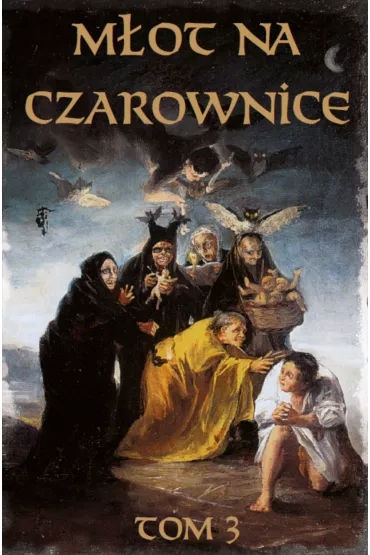 Mot na czarownice. Jzyk wspczesny. Tom 3 - Jacob Sprenger, Krammer Heinrich
