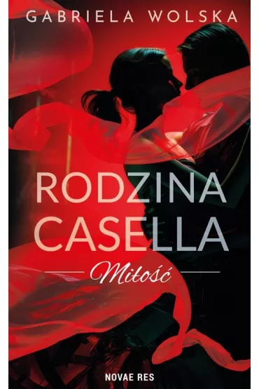 Rodzina Casella. Mi�o�� - Gabriela  Wolska