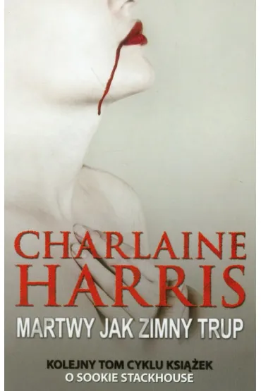 Martwy jak zimny trup. Sookie Stackhouse. Tom 5 - Charlaine Harris