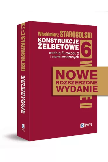 Konstrukcje �elbetowe wed�ug Eurokodu 2 i norm zwi�zanych. Tom 6 - W�odzimierz Starosolski