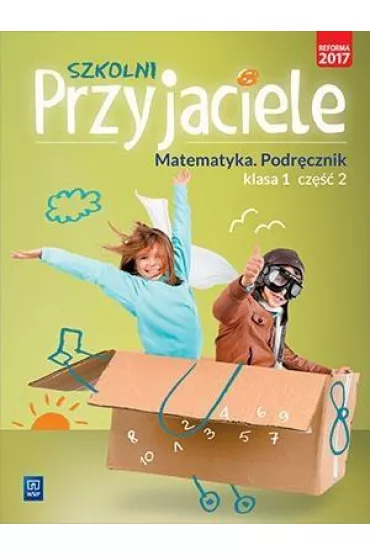 Szkolni przyjaciele. Matematyka. Podr�cznik. Klasa 1. Cz�� 2. Edukacja wczesnoszkolna - Jadwiga Hanisz