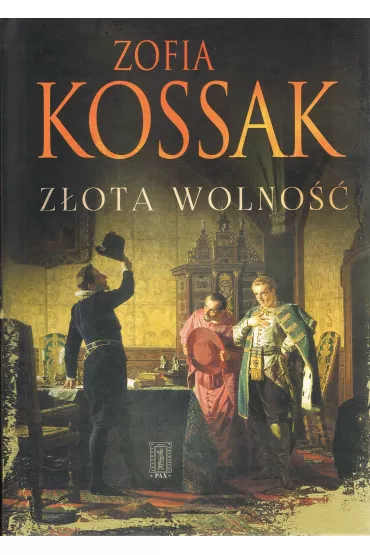 Z�ota wolno�� - Zofia Kossak