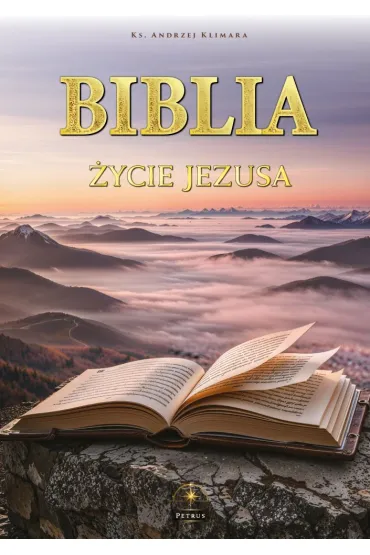 Biblia. �ycie Jezusa w s�owie i obrazie (ekskluzywne wydanie prezentowe) - Andrzej  Ks Klimara