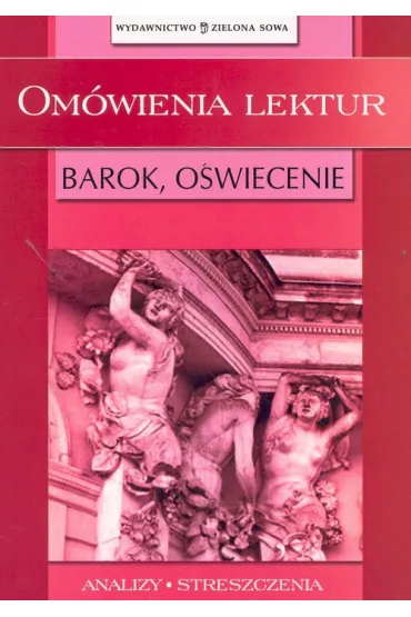 Om�wienia lektur Barok O�wiecenie - El�bieta Zarych, Magdalena Bajorek