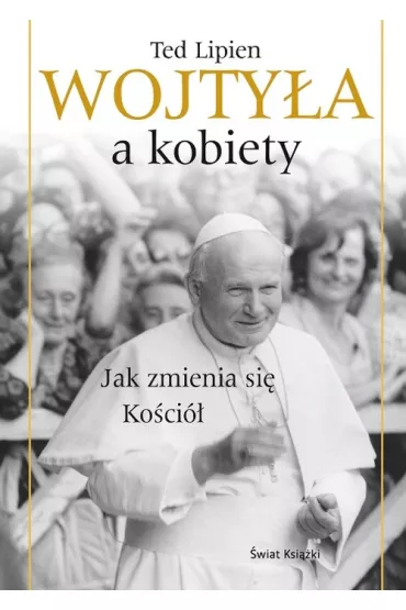 Wojty�a a kobiety - Ted Lipien
