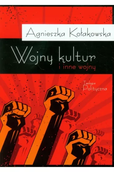 Wojny kultur i inne wojny - Agnieszka Ko�akowska