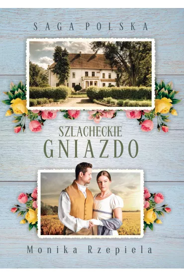 Szlacheckie gniazdo. Saga Polska. Tom 5 - Monika Rzepiela