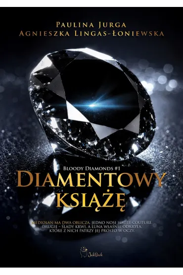 Diamentowy ksi���. Bloody diamonds. Tom 1 - Agnieszka Lingas-�oniewska, Paulina Jurga