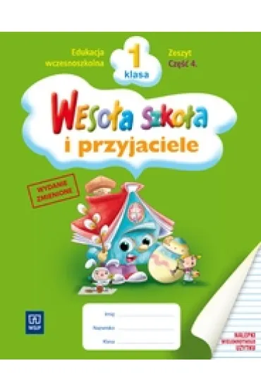 Weso�a szko�a i przyjaciele. Klasa 1. Zeszyt. Cz�� 4 - Helena Petkowicz, Stanis�awa �ukasik