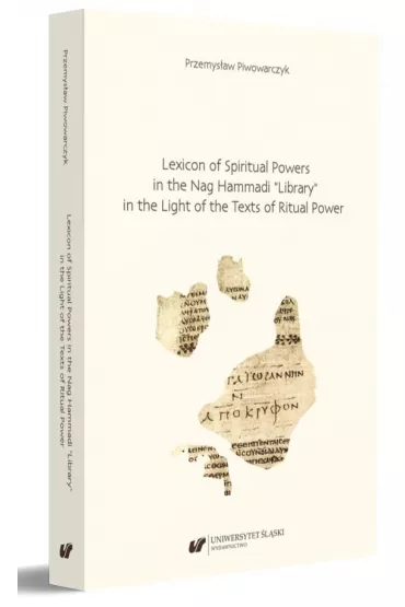 Lexicon of Spiritual Powers in the Nag Hammad - Przemys�aw  Piwowarczyk