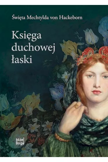 Ksi�ga duchowej �aski - �wi�ta Mechtylda von Hackeborn