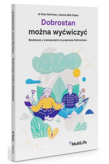 Dobrostan mona wywiczy. Workbook z wiczeniami na popraw dobrostanu - Ewa Hartman, Joanna Rek-Faber