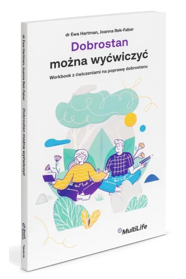 Dobrostan mona wywiczy. Workbook z wiczeniami na popraw dobrostanu - Ewa Hartman, Joanna Rek-Faber