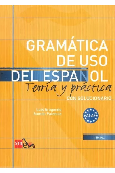 Gramatica de uso del espanol. Teoria y practica - Ramon Palencia, Luis Aragones