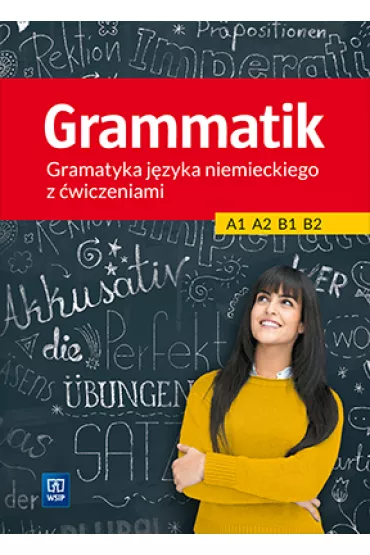 Grammatik. Gramatyka j�zyka niemieckiego z �wiczeniami A1, A2, B1, B2 - Anna Kryczy�ska-Pham, Justyna �uczak