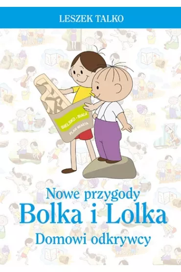 Nowe przygody Bolka i Lolka. Domowi odkrywcy - Leszek K. Talko