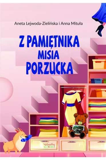 Z pami�tnika misia Porzucka - Aneta  Lejwoda-zieli�ska, Anna  Mitu�a