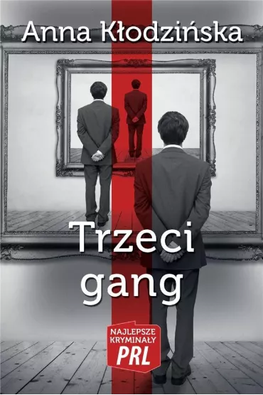 Trzeci gang - Anna K�odzi�ska