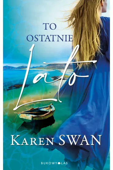 To ostatnie lato - Karen  Swan