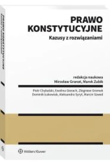 Prawo konstytucyjne. Kazusy z rozwi�zaniami - Ewelina Gierach, Piotr Chybalski