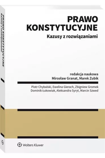 Prawo konstytucyjne. Kazusy z rozwizaniami - Ewelina Gierach, Piotr Chybalski