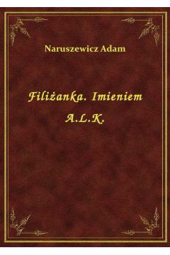 eBook Filianka. Imieniem A.L.K. epub
