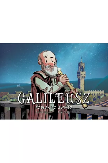 Pos�aniec gwiazd. Galileusz. Najwybitniejsi Naukowcy - Jordi Bayarri