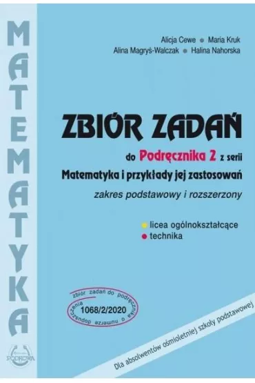 Matematyka i przyk�ady jej zastosowa� 2. Zakres podstawowy i rozszerzony. Zbi�r zada� do lice�w i technik�w - Alicja Cewe, Alina Magry�-Walczak, Halina Nahorska, Maria Kruk
