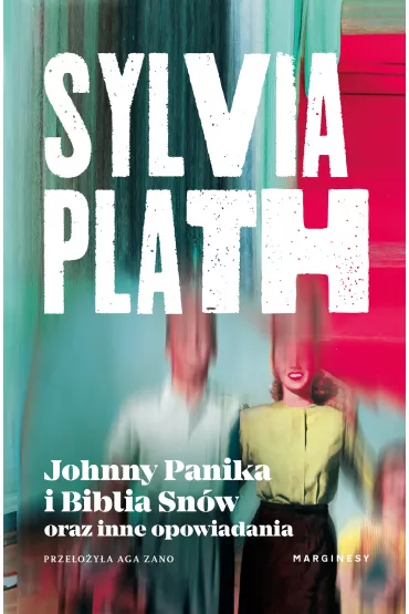 Johnny Panika i Biblia Sn�w oraz inne opowiadania - Sylvia Plath
