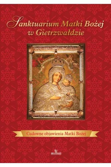 Sanktuarium Matki Bo�ej w Gietrzwa�dzie - Beata Kosi�ska