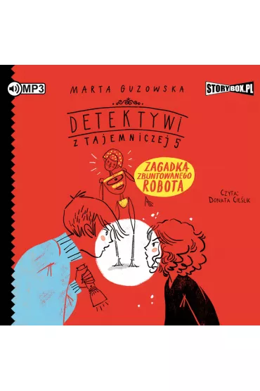 Audiobook Zagadka zbuntowanego robota. Detektywi z Tajemniczej 5. Tom 4 CD - Marta Guzowska