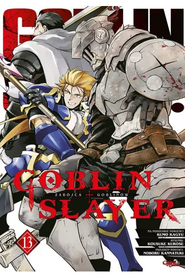 Goblin slayer. Tom 13 - Kousuke Kurose, Kumo Kagyu