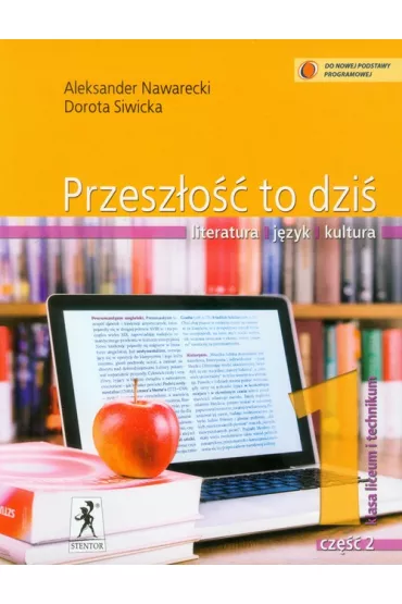 J�zyk polski LO KL 1. Podr�cznik cz�� 2. Przesz�o�� to dzi� (2012) - Aleksander Nawarecki, Dorota Siwicka