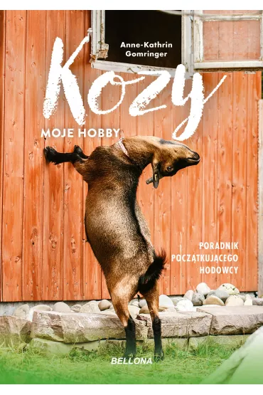 Kozy. Moje hobby. Poradnik pocztkujcego hodowcy - Gomringer Anne-Kathrin
