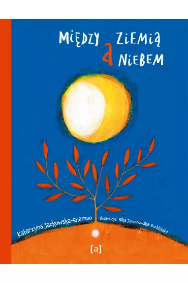Mi�dzy ziemi� a niebem - Katarzyna  Jackowska-Enemuo