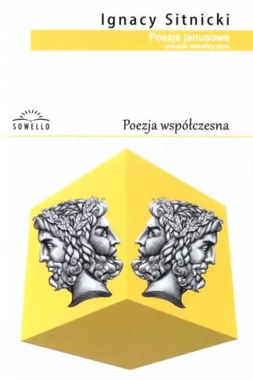 Poezje janusowe - wiersze metafizyczne - Ignacy  Sitnicki