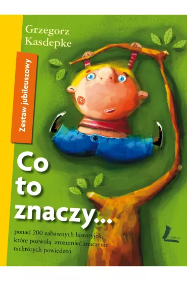 Co to znaczy... Zestaw jubileuszowy - Grzegorz Kasdepke