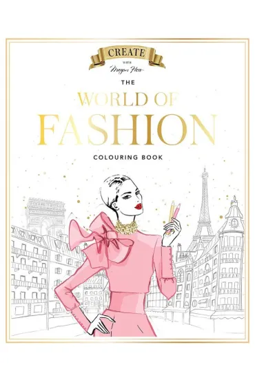 Megan Hess. The World of Fashion Colouring Book - Megan Hess