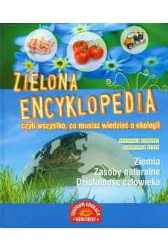 Zielona encyklopedia czyli wszystko, co musisz wiedzie o ekologii