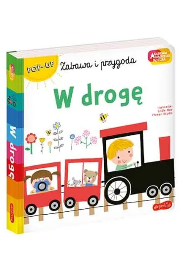 W drog�. Akademia M�drego Dziecka. Zabawa i przygoda. Ksi��ka pop-up