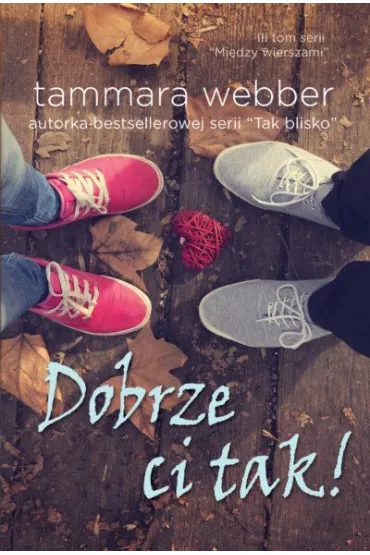 Dobrze ci tak. Mi�dzy wierszami. Tom 3 - Tammara Webber