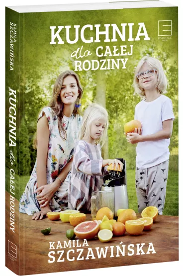 Kuchnia dla ca�ej rodziny - Kamila Szczawi�ska